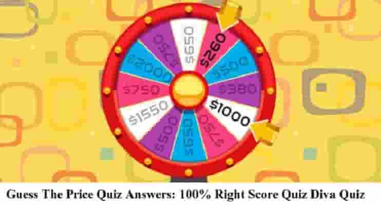 Guess The Price Quiz Answers 2021: 100% Right Score Quiz Diva Quiz